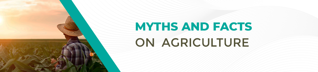 Facts and Myths of Agriculture